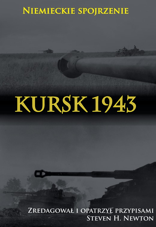 okładka Kursk 1943. Niemieckie spojrzenie ebook | epub, mobi | Steven H. Newton