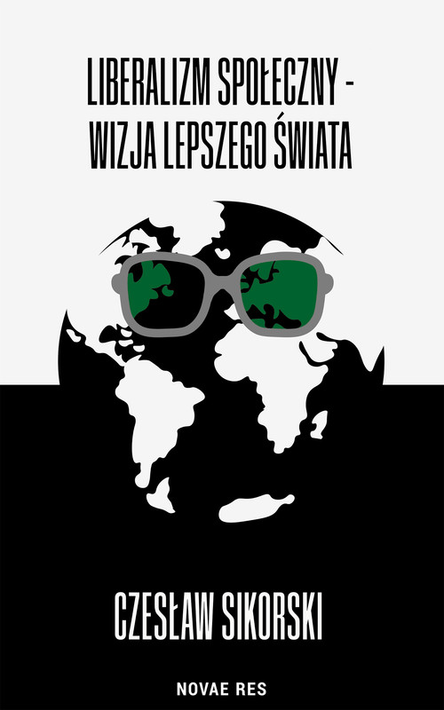 okładka Liberalizm społeczny - wizja lepszego świata ebook | epub, mobi | Czesław Sikorski
