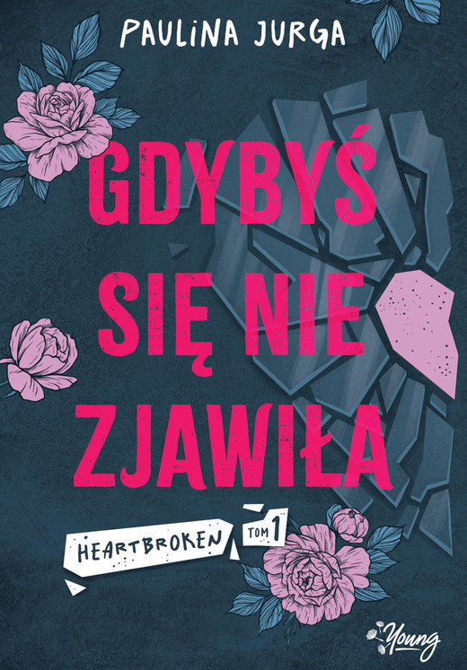 okładka Gdybyś się nie zjawiła. Heartbroken. Tom 1 ebook | epub, mobi | Paulina Jurga