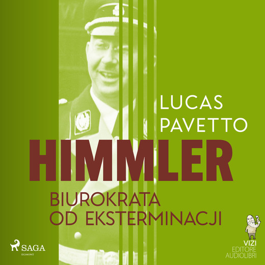 okładka Himmler – biurokrata od eksterminacji audiobook | MP3 | Lucas Hugo Pavetto