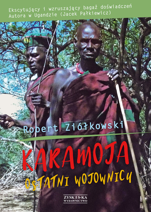 okładka Karamoja. Ostatni Wojownicy ebook | epub, mobi | Robert Ziółkowski