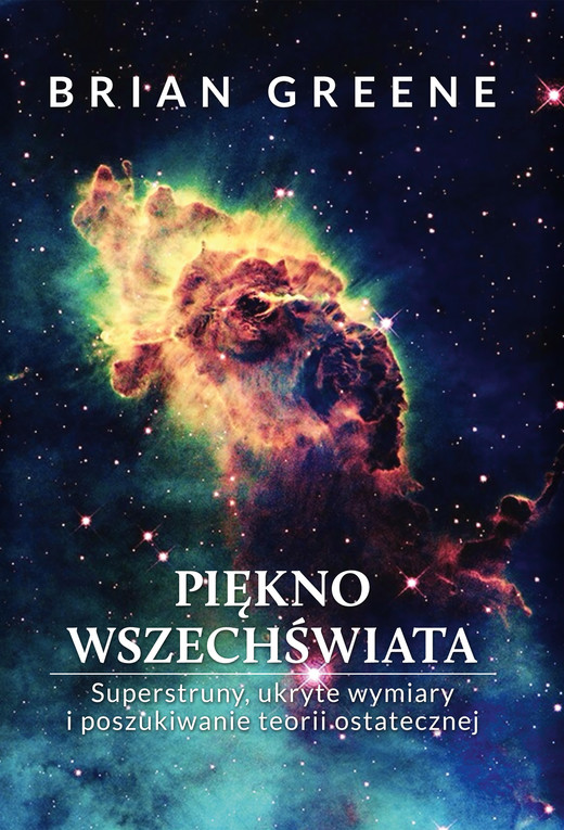 okładka Piękno wszechświata. Superstruny, ukryte wymiary i poszukiwanie teorii ostatecznej ebook | epub, mobi | Brian Greene