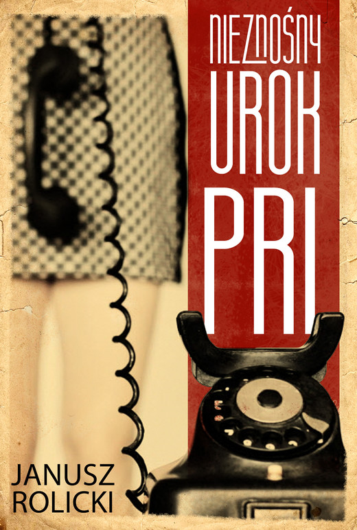 okładka Nieznośny urok PRL ebook | epub, mobi | Janusz Rolicki