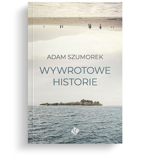 okładka Wywrotowe historie książka | Adam Szumorek