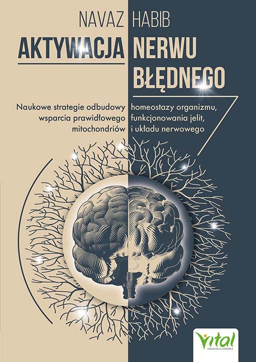 okładka Aktywacja nerwu błędnego. Naukowe strategie odbudowy homeostazy organizmu, wsparcia prawidłowego funkcjonowania jelit, mitochondriów i układu nerwowego książka