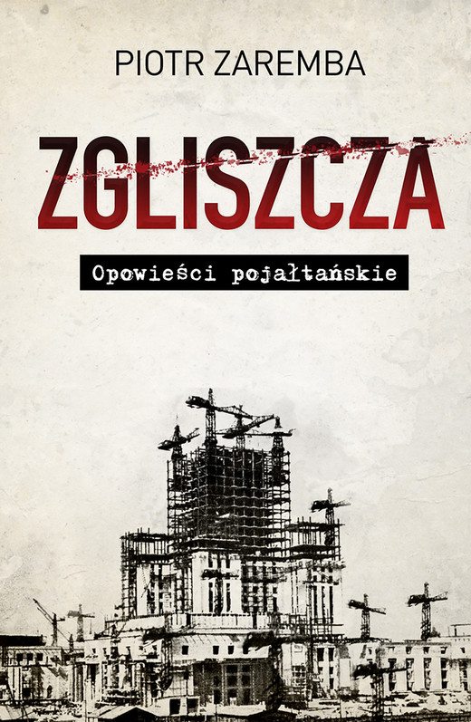 okładka Zgliszcza. Opowieści pojałtańskie ebook | epub, mobi | Piotr Zaremba