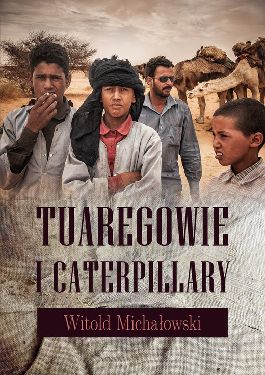 okładka Tuaregowie i caterpillary ebook | epub, mobi | Witold Michałowski