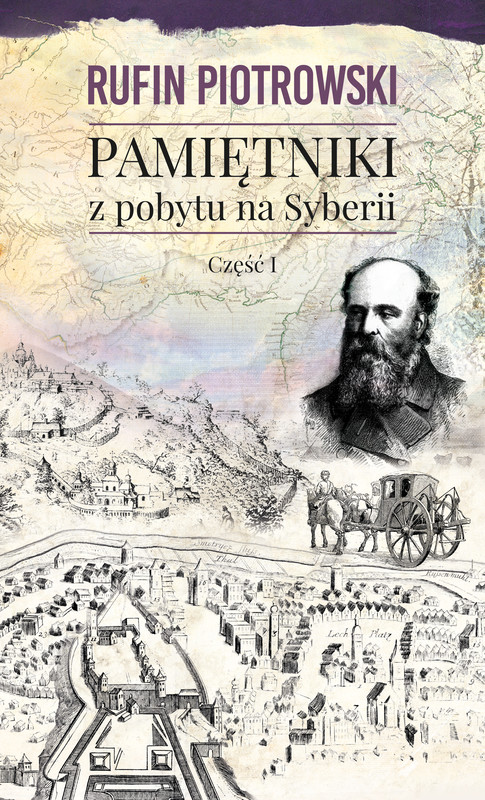 okładka Pamiętniki z pobytu na Syberii, część I ebook | epub, mobi | Rufin Piotrowski