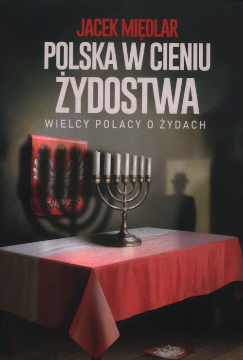 okładka Polska w cieniu żydostwa Wielcy Polacy o Żydach książka