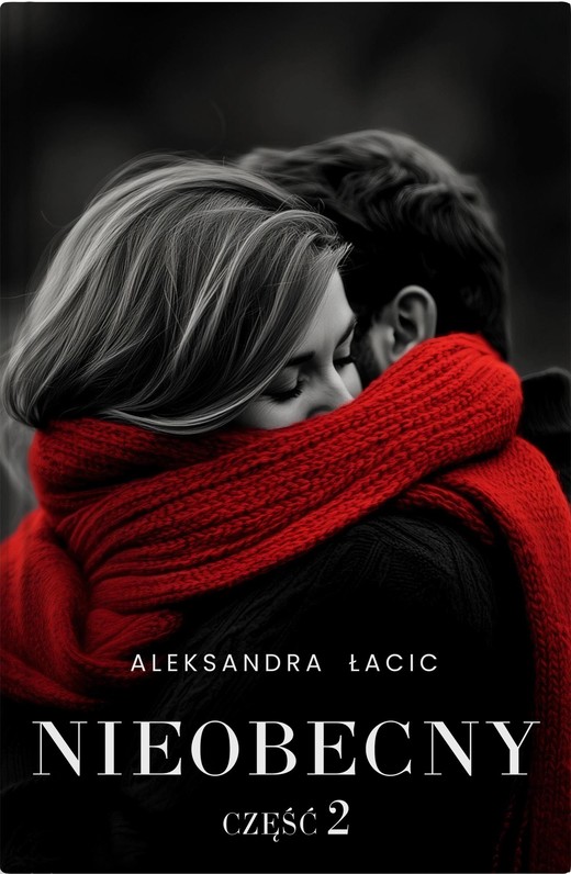 okładka Mimo wszystko część 2 Nieobecny książka | Aleksandra Łacic