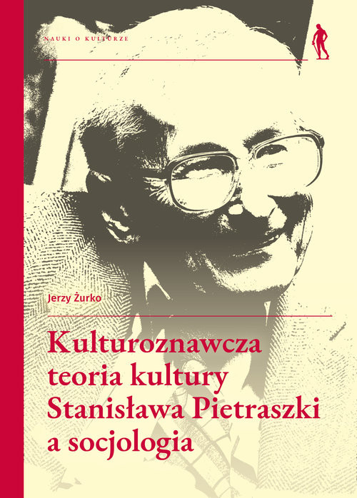 okładka Kulturoznawcza teoria kultury Stanisława Pietraszki a socjologia książka