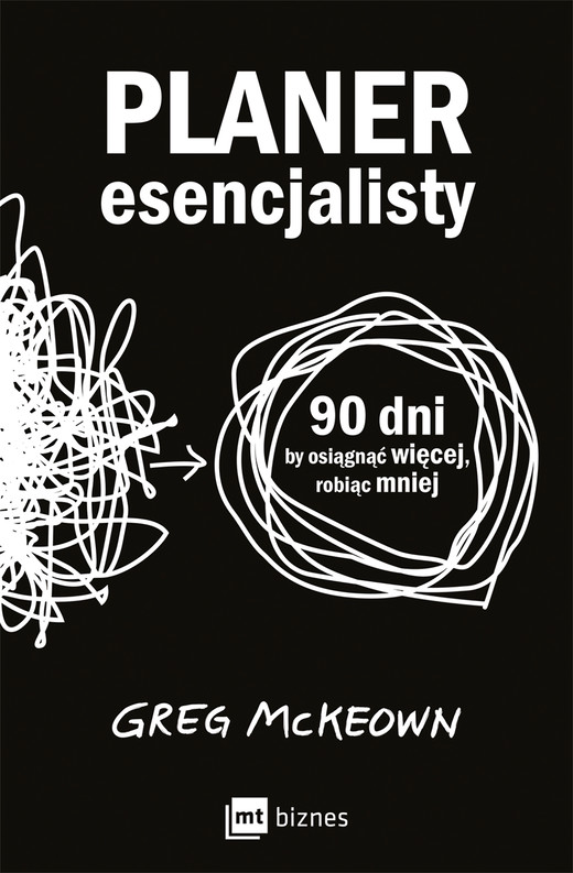 okładka Planer esencjalisty. 90 dni, by osiągnąć więcej, robiąc mniej książka