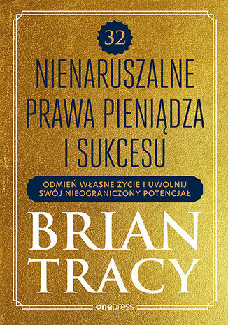 okładka 32 nienaruszalne prawa pieniądza i sukcesu. Odmień własne życie i uwolnij swój nieograniczony potencjał książka
