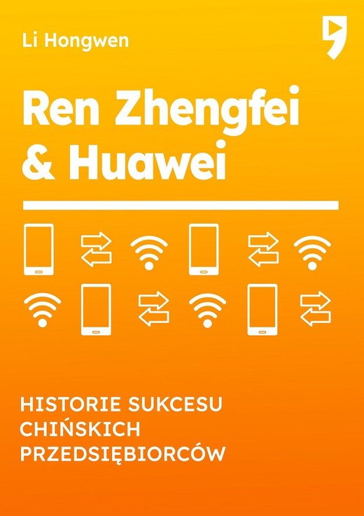 okładka Ren Zhengfei & Huawei. Historie sukcesu chińskich przedsiębiorców książka
