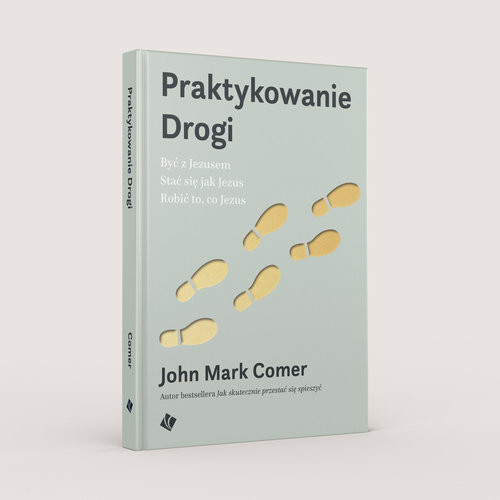 okładka Praktykowanie Drogi książka | Comer JohnMark