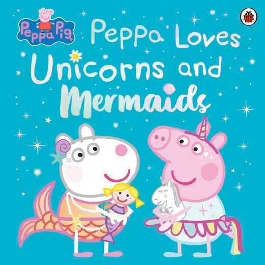 okładka Peppa loves nnicorns and mermaids. Peppa Pig wer. angielska książka