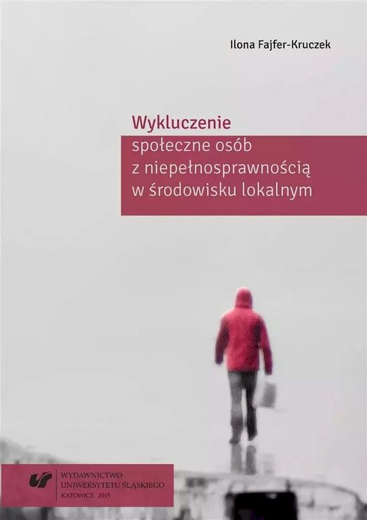 okładka Wykluczenie społeczne osób z niepełnosprawnością w środowisku lokalnym książka | Ilona Fajfer-Kruczek