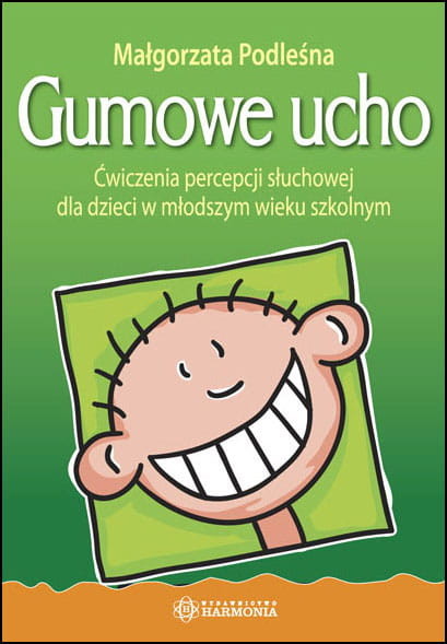 okładka Gumowe ucho ćwiczenia percepcji słuchowej dla dzieci w młodszym wieku szkolnym książka