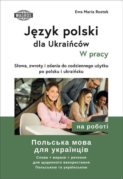 okładka Język polski dla Ukraińców W pracy słowa zwroty i zdania do codziennego użytku po polsku i ukraińsku książka