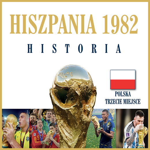 okładka 1982 Hiszpania. Mundial Historia audiobook | MP3 | Jerzy Cierpiatka, Marek Latasiewicz