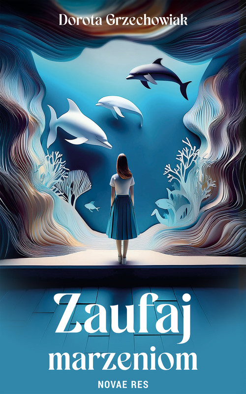 okładka Zaufaj marzeniom ebook | epub, mobi | Dorota Grzechowiak