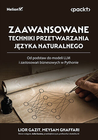 okładka Zaawansowane techniki przetwarzania języka naturalnego. Od podstaw do modeli LLM i zastosowań biznesowych w Pythonie książka