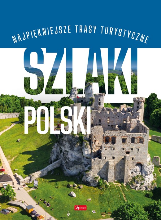 okładka Szlaki Polski. Podróże marzeń książka
