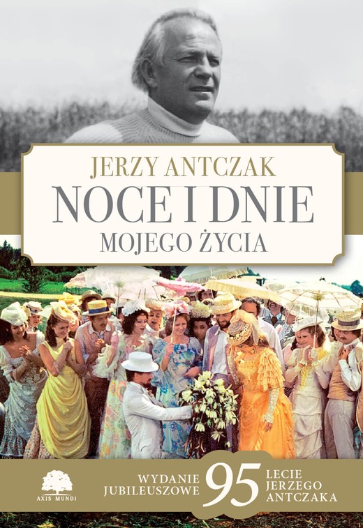 okładka Noce i dnie mojego życia. Wydanie jubileuszowe ebook | epub, mobi, pdf | Jerzy Antczak