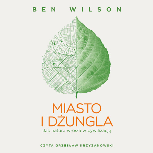 okładka Miasto i dżungla. Jak natura wrosła w cywilizację audiobook | MP3 | Ben Wilson