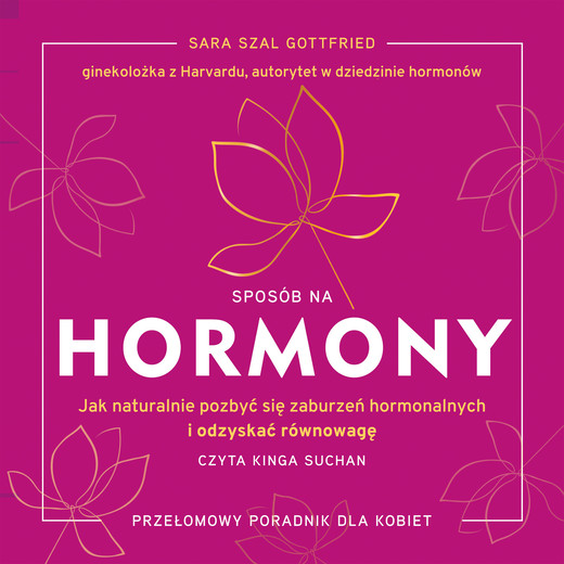 okładka Sposób na hormony. Jak naturalnie pozbyć się zaburzeń hormonalnych i odzyskać równowagę [wyd. 2025] audiobook | MP3 | Gottfried Sara
