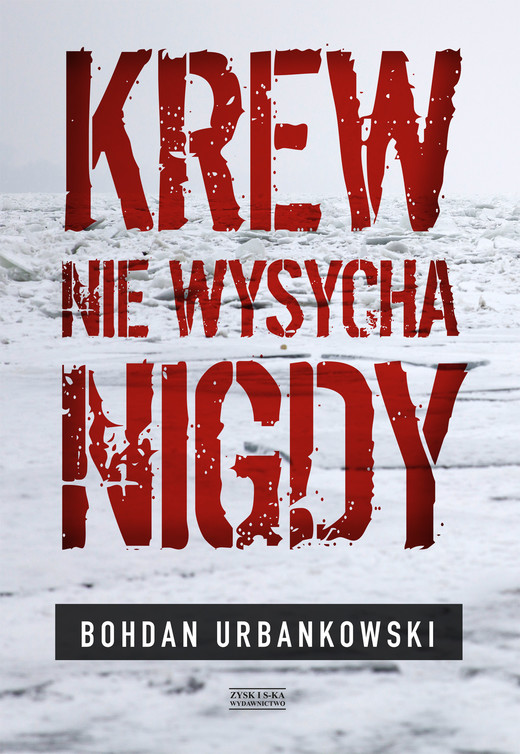 okładka Krew nie wysycha nigdy ebook | epub, mobi | Bohdan Urbankowski