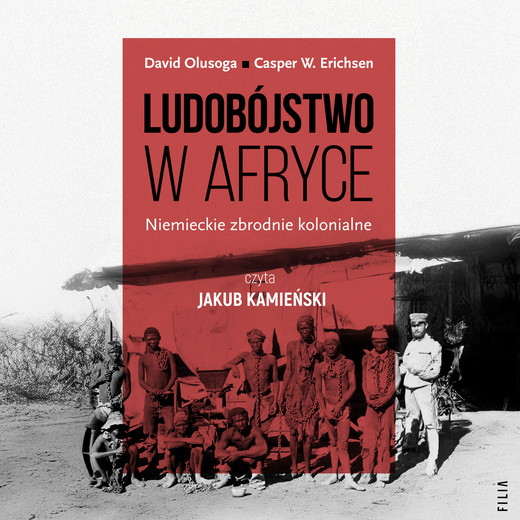 okładka Ludobójstwo w Afryce audiobook | MP3 | David Olusoga, Casper W. Erichsen