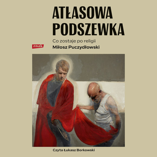 okładka Atłasowa podszewka. Co nam zostaje po religii audiobook | MP3 | Miłosz Puczydłowski