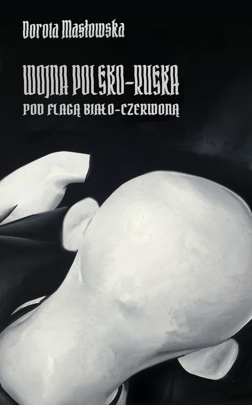okładka Wojna polsko-ruska pod flagą biało-czerwoną ebook | epub, mobi | Dorota Masłowska
