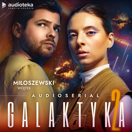 okładka Galaktyka 2 audiobook | MP3 | Wojtek Miłoszewski