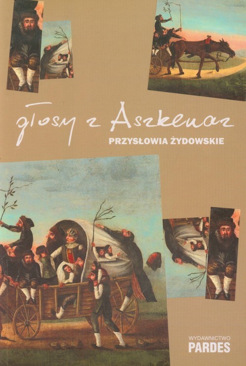 okładka Głosy z Aszkenaz Przysłowia żydowskie Żydowskie przysłowia i powiedzenia ze zbioru Ignaza Bernsteina książka