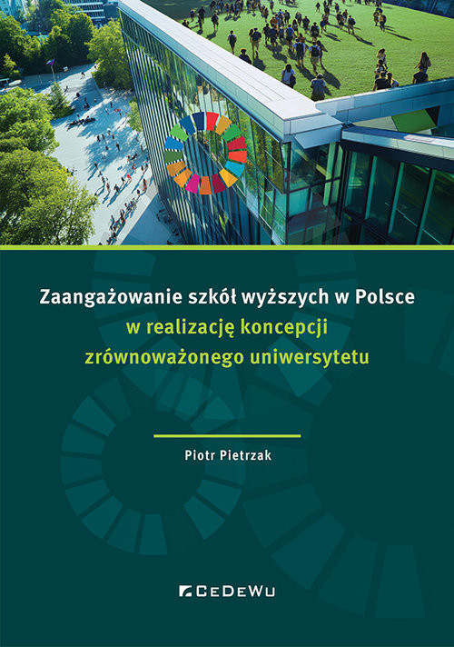 okładka Zaangażowanie szkół wyższych w Polsce w realizację koncepcji zrównoważonego uniwersytetu książka