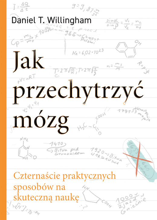 okładka Jak przechytrzyć mózg. Czternaście praktycznych sposobów na skuteczną naukę ebook | epub, mobi | Daniel T. Willingham