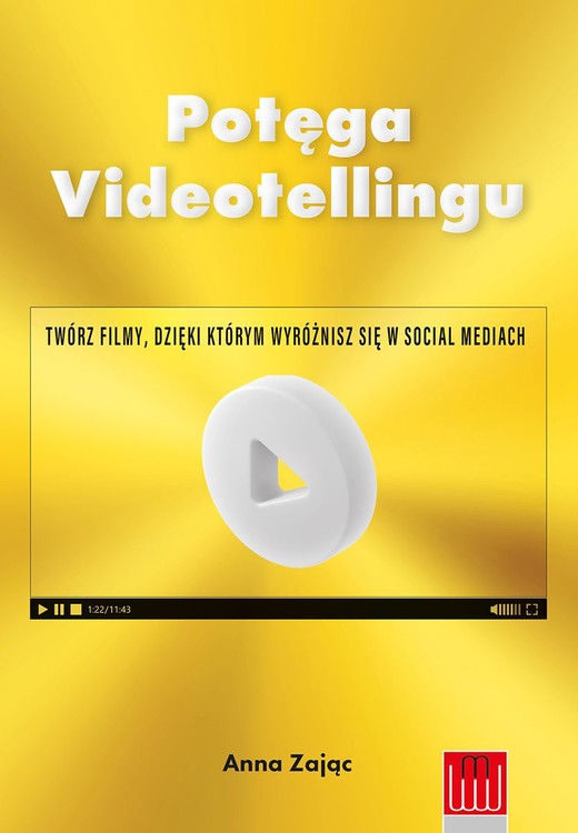 okładka Potęga Videotellingu. Twórz filmy, dzięki którym wyróżnisz się w social mediach książka