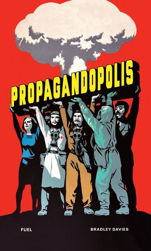 okładka Propagandopolis. A century of propaganda from around the world wer. angielska książka