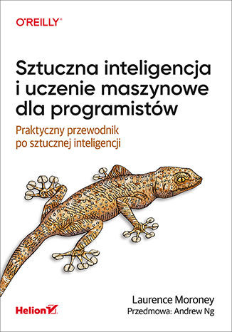 okładka Sztuczna inteligencja i uczenie maszynowe dla programistów. Praktyczny przewodnik po sztucznej inteligencji książka | Laurence Moroney