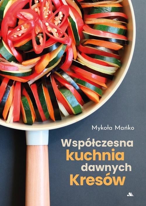 okładka Współczesna kuchnia dawnych Kresów książka