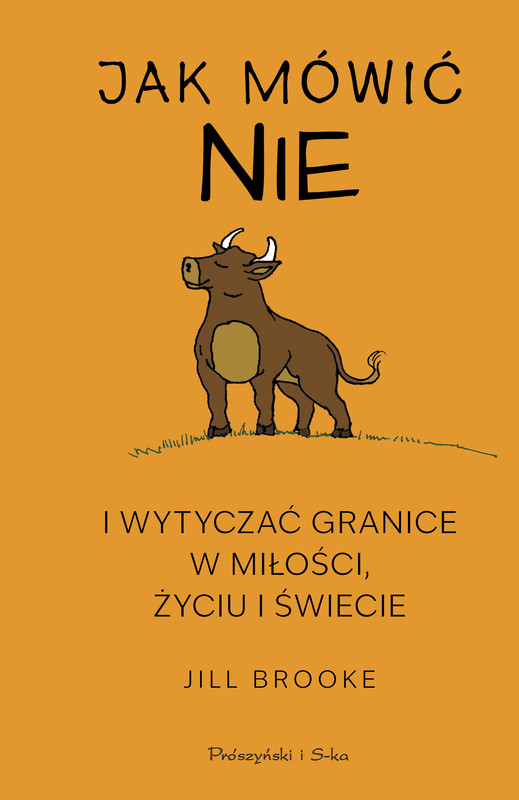 okładka Jak mówić „nie” i wytyczać granice w miłości, życiu i świecie ebook | epub, mobi | Jill Brooke