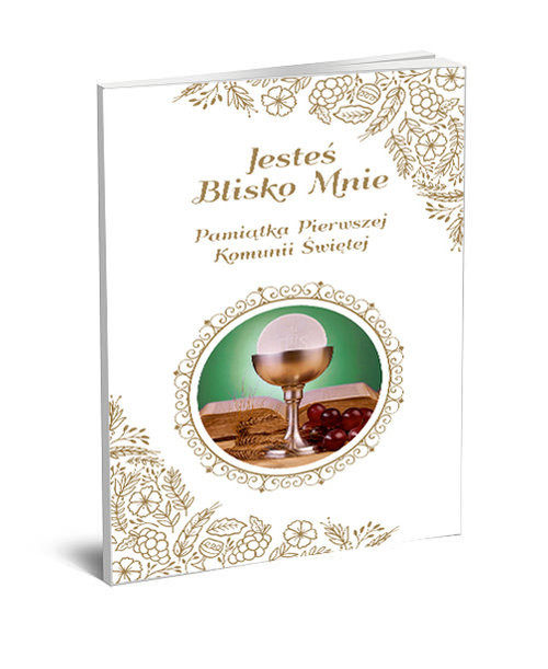 okładka Pamiątka Pierwszej Komunii Świętej JESTEŚ BLISKO MNIE książka