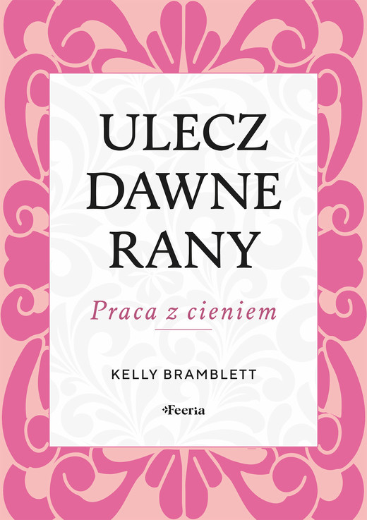 okładka Ulecz dawne rany. Praca z cieniem książka