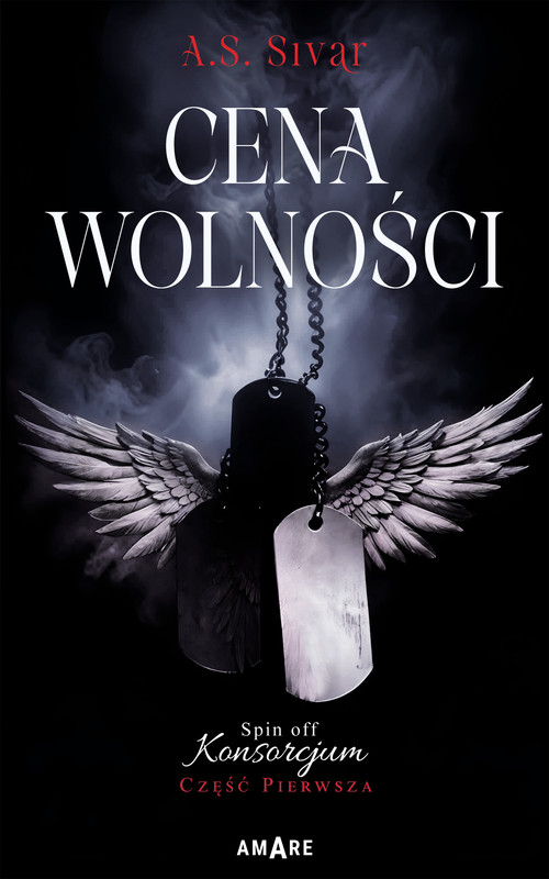 okładka Cena wolności. Spin off Konsorcjum Część Pierwsza ebook | epub, mobi | A.S. Sivar
