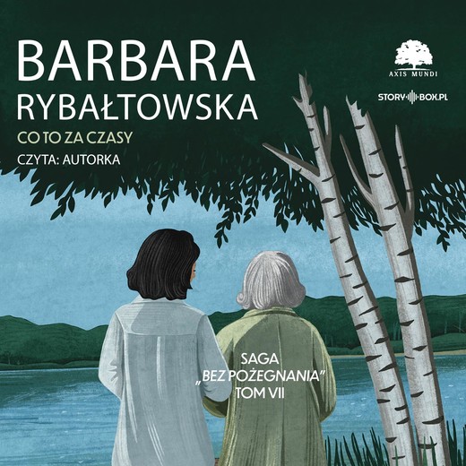okładka Saga BEZ POŻEGNANIA. Tom 7. Co to za czasy audiobook | MP3 | Barbara Rybałtowska