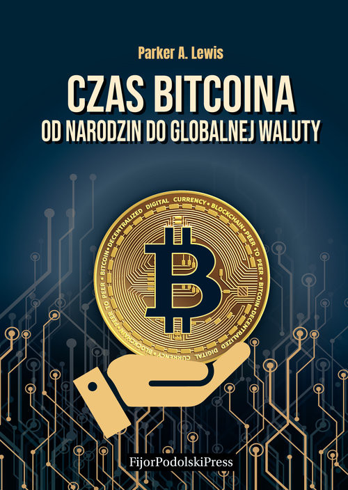 okładka Czas Bitcoina Od narodzin do globalnej waluty książka