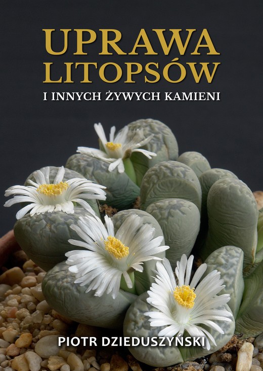okładka Uprawa litopsów i innych żywych kamieni ebook | epub, mobi | Piotr Dzieduszyński