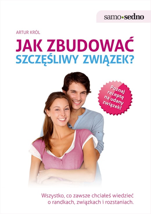okładka Samo Sedno - Jak zbudować szczęśliwy związek? ebook | epub, mobi | Artur Król